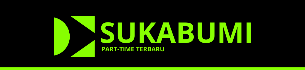 Part Time Terbaru Sukabumi