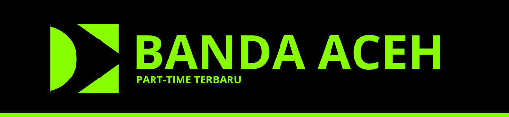 Part Time Terbaru Banda Aceh