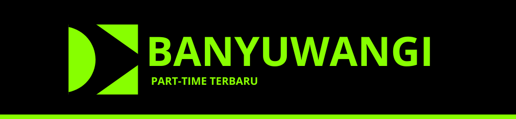 Part Time Terbaru Banyuwangi