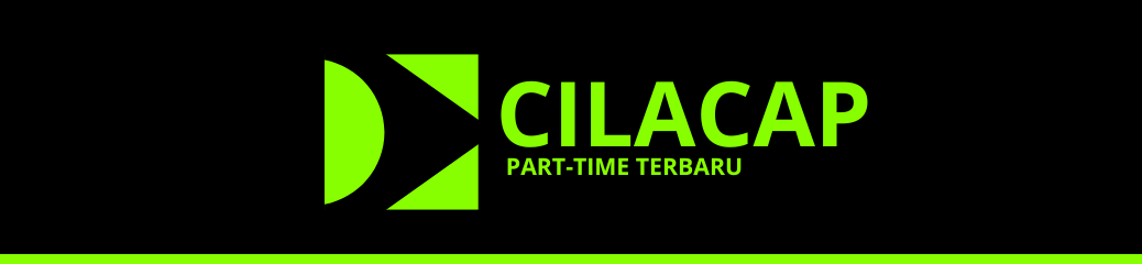 Part Time Terbaru Cilacap